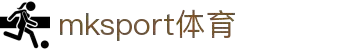 MK(体育科技有限公司)体育·官方网站